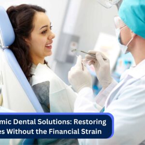 Economic Dental Solutions: Restoring Smiles Without the Financial Strain