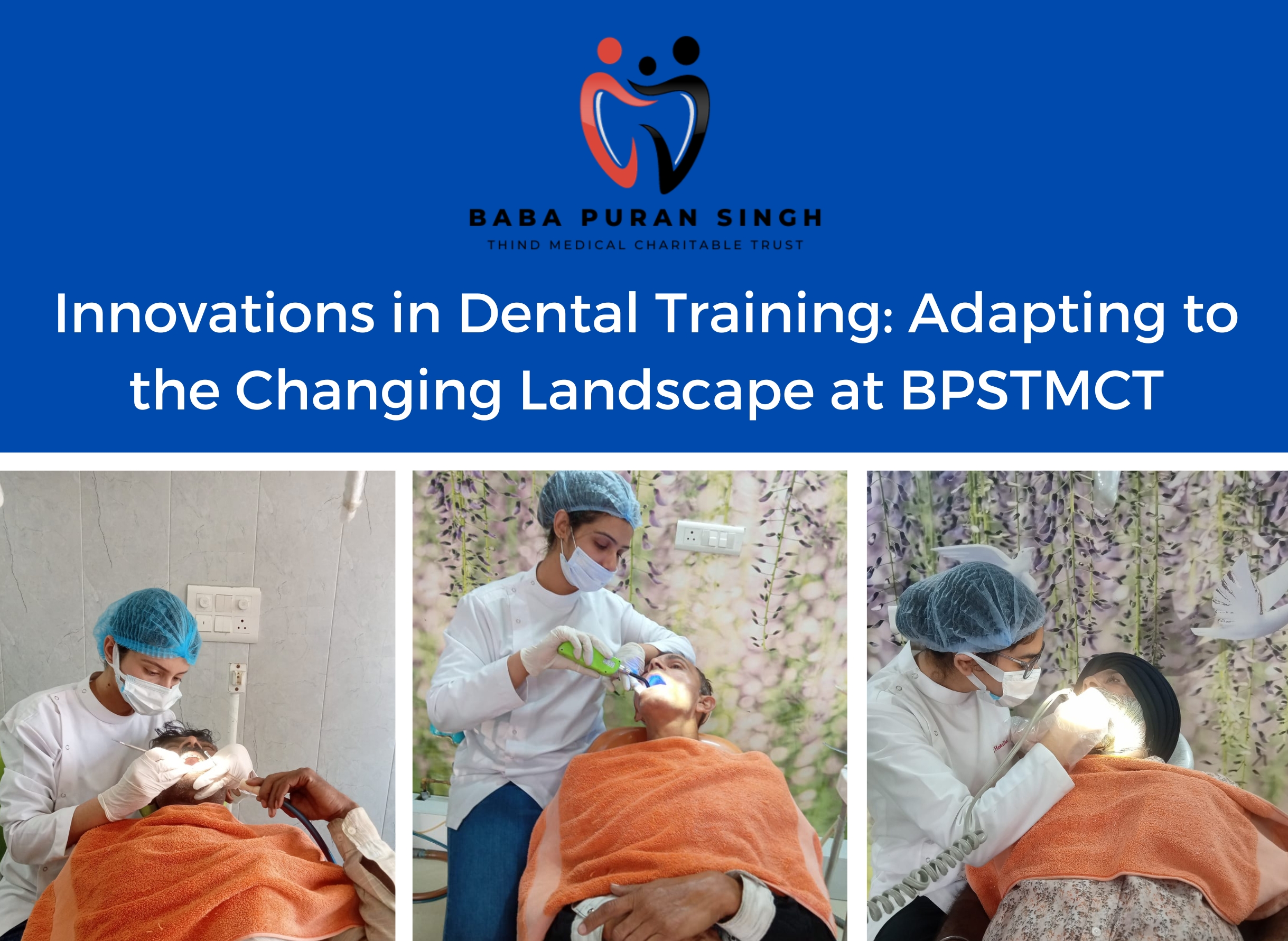 Innovations in Dental Training: Adapting to the Changing Landscape at BPSTMCT