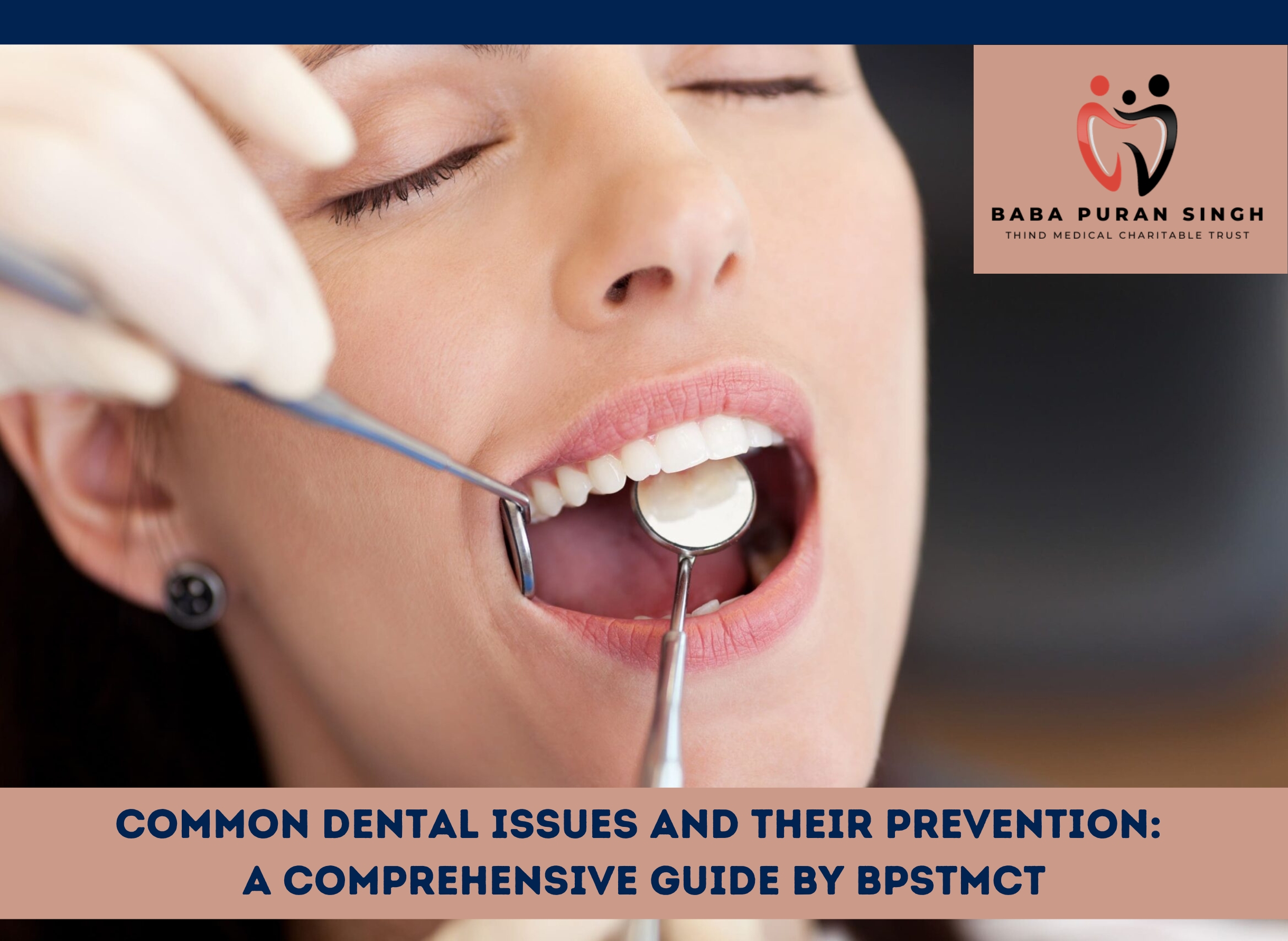 Common Dental Issues and Their Prevention: A Comprehensive Guide by BPSTMCT