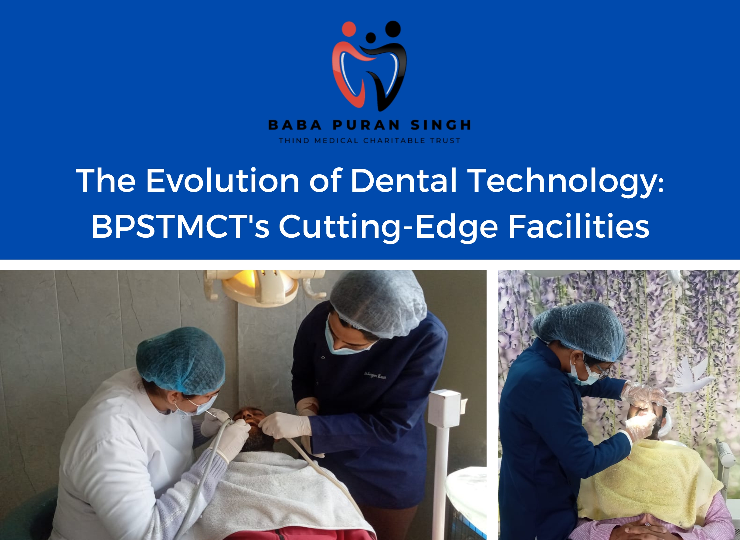 The Evolution of Dental Technology: BPSTMCT’s Cutting-Edge Facilities