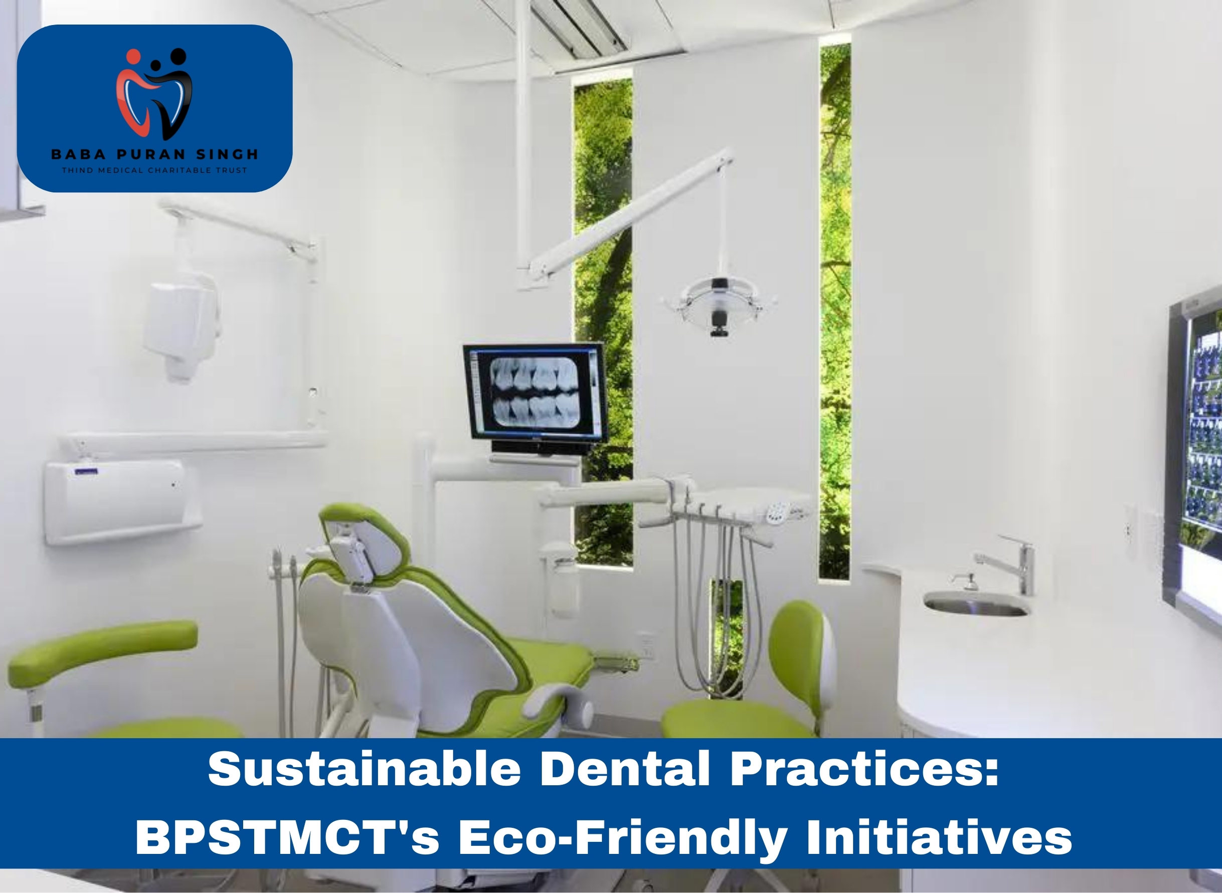 Sustainable Dental Practices: BPSTMCT’s Eco-Friendly Initiatives
