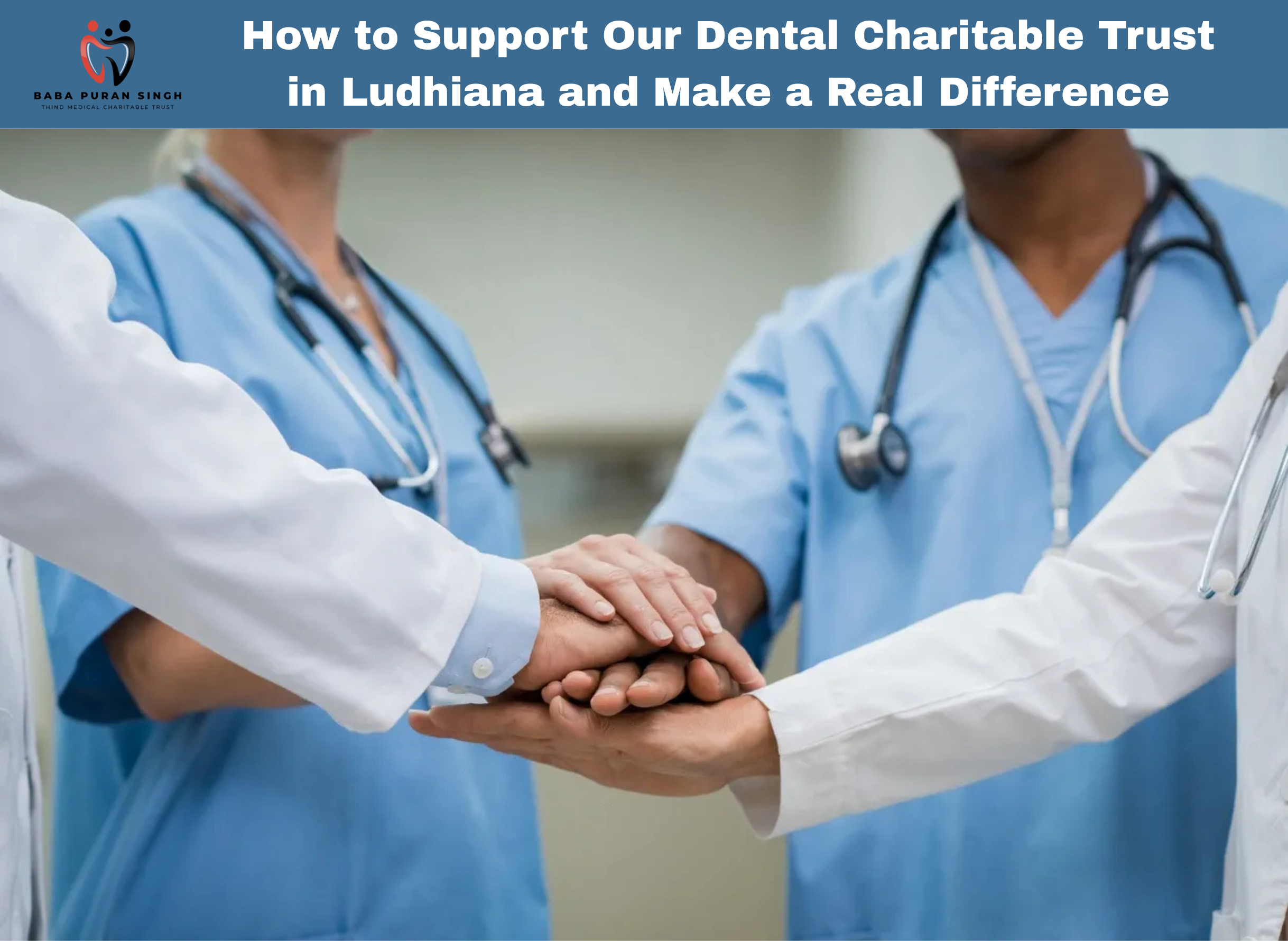 How to Support Our Dental Charitable Trust in Ludhiana and Make a Real Difference